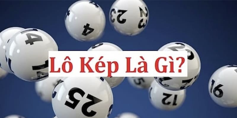 Cách Bắt Lô Kép Là Gì? 