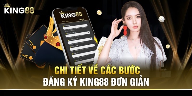 Quy trình 3 bước đăng ký KING88 cho người mới