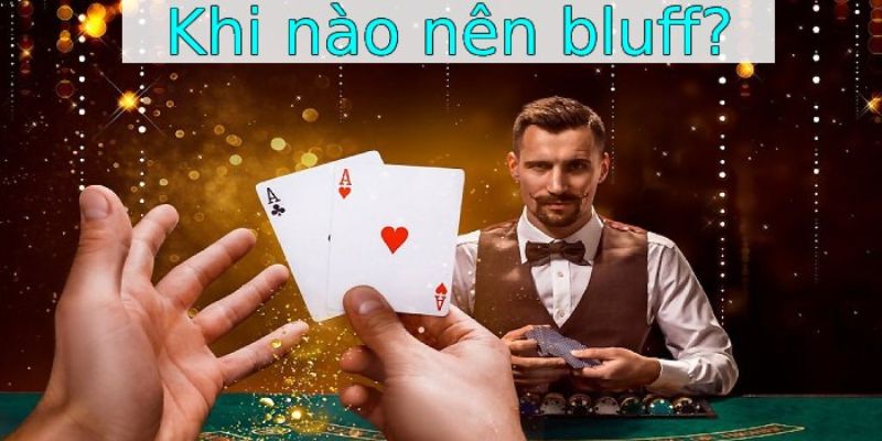 Lưu ý về tần suất thực hiện bluff là gì hợp lý